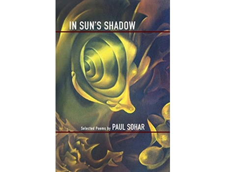 Livro In Suns Shadow Selected Poems de Paul Sohar (Inglês)