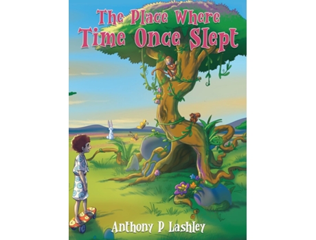 Livro The Place Where Time Once Slept de Anthony Lashley (Inglês)