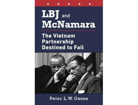 Livro LBJ and McNamara The Vietnam Partnership Destined to Fail de Peter L W Osnos (Inglês)