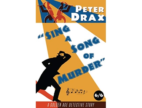 Livro Sing a Song of Murder A Golden Age Mystery de Peter Drax (Inglês)
