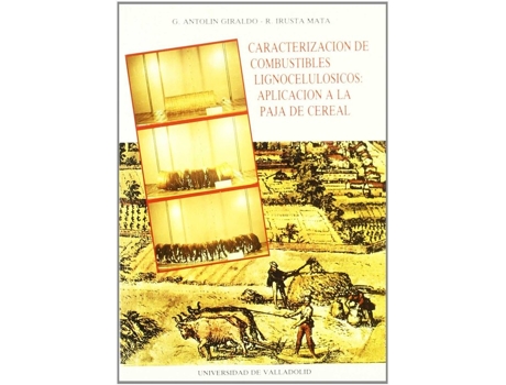 Livro Caracterizacion De Combustibles Lignocelulósicos: Aplicación A La Paja De Cereal de Gregorio Antolin Giraldo (Espanhol)