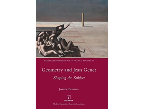 Livro Geometry and Jean Genet Shaping the Subject Research Monographs in French Studies de Joanne Brueton (Inglês)