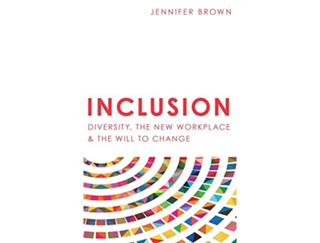 Livro Inclusion Diversity The New Workplace The Will To Change de Jennifer Brown (Inglês - Capa Dura)