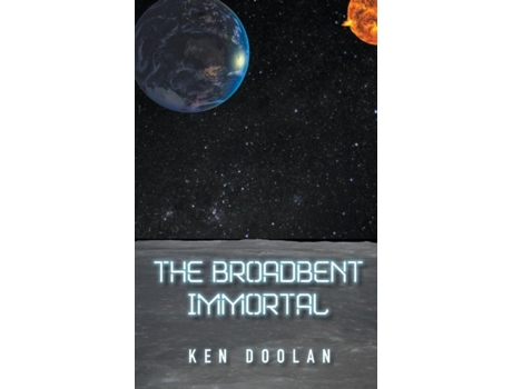 Livro The Broadbent Immortal De Ken Doolan (inglês)