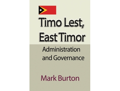 Livro Timo Lest, East Timor Administration And Governance De Mark Burton (inglês)