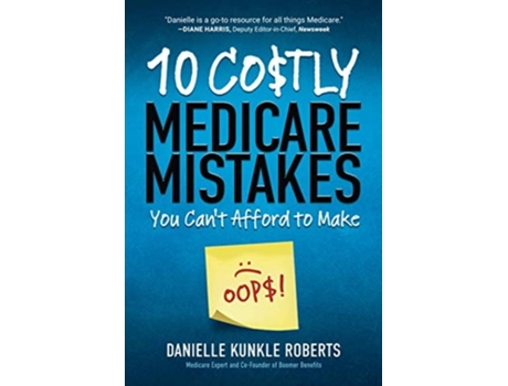 Livro 10 Costly Medicare Mistakes You Cant Afford to Make de Danielle Kunkle Roberts (Inglês)