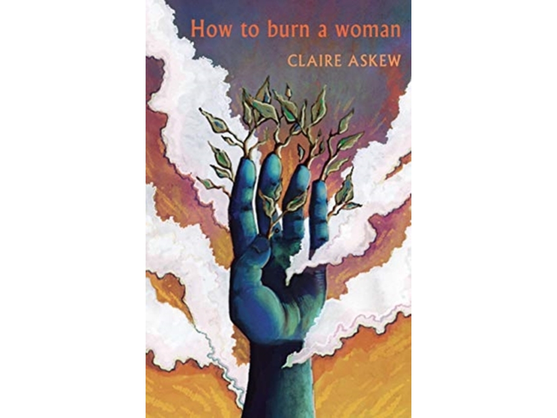 Livro How to burn a woman de Claire Askew (Inglês)