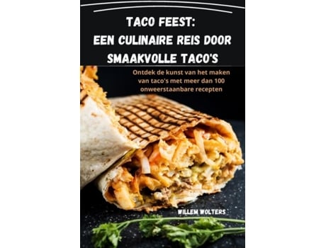 Livro Taco feest een culinaire reis door smaakvolle tacos een culinaire reis door smaakvolle tacos de Willem Wolters (Inglês)