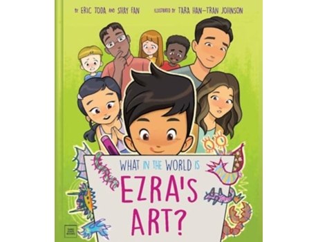 Livro What in the World Is Ezras Art? de Eric Toda e Shay Fan (Inglês - Capa Dura)