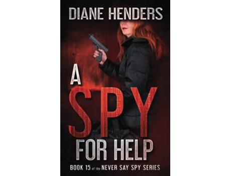 Livro A Spy For Help The Never Say Spy Series de Diane Henders (Inglês)