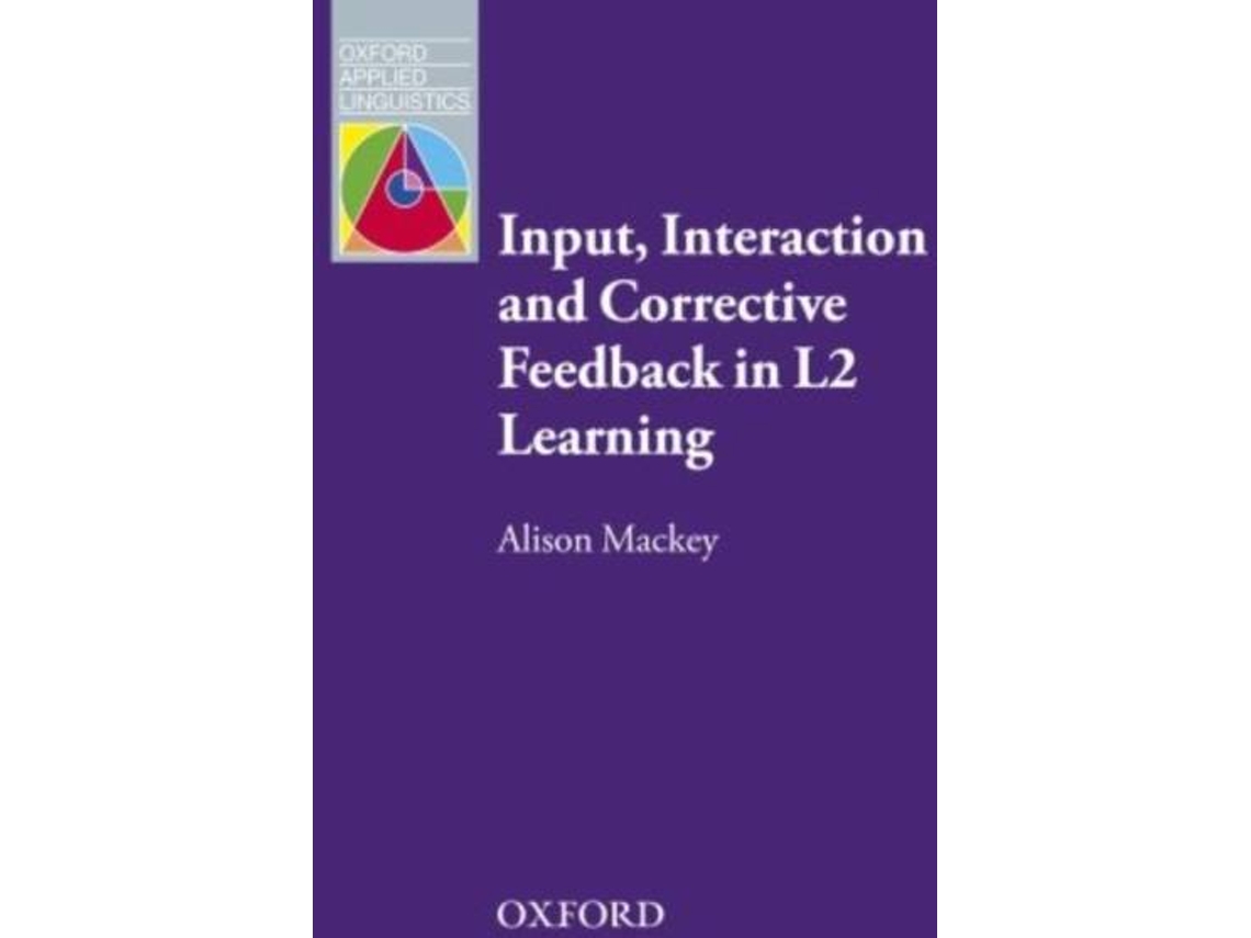 Livro Input, Interaction, and Corrective Feedback in L2 Learning de Alison Mackey (Inglês)