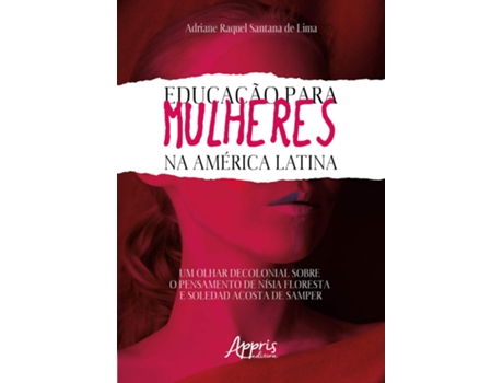 Livro Educação Para Mulheres Na América Latina Um Olhar Decolonial Sobre O de Adriane Raquel Santana de Lima (Português)