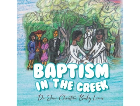 Livro Baptism in the Creek de Dr Joice Christine Bailey Lewis (Inglês)