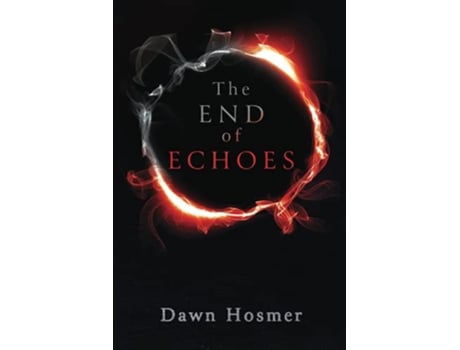 Livro The End of Echoes de Dawn Hosmer (Inglês)