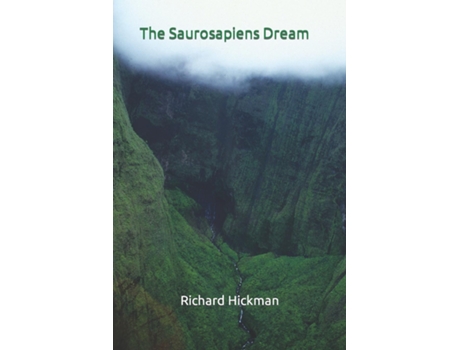Livro The Saurosapiens Dream De Richard Hickman (inglês)