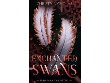 Livro The Enchanted Swans An Irish Fairy Tale Retelling de Christy Nicholas (Inglês)