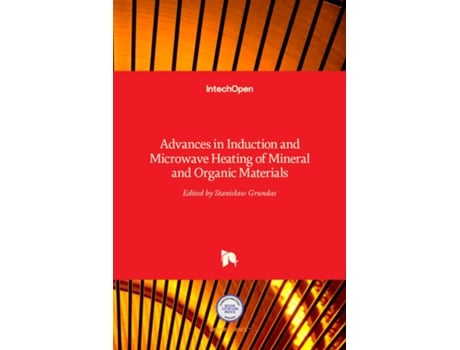 Livro Advances in Induction and Microwave Heating of Mineral and Organic Materials de Stanislaw Grundas (Croata - Capa Dura)