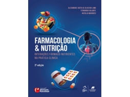 Livro Farmacologia E Nutrição Interações Fármaco-nutrientes Na Prática Clínica De Alexandre Justo De Oliveira Li (português Do Brasil)