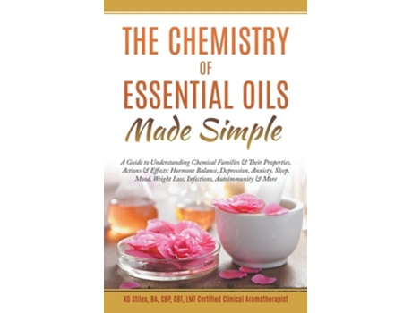 Livro The Chemistry of Essential Oils Made Simple de Kg Stiles (Inglês)