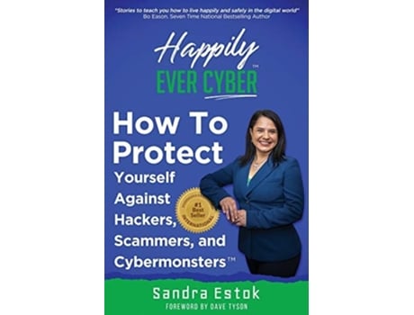 Livro Happily Ever Cyber! Protect Yourself Against Hackers, Scammers, and Cybermonsters de Sandra Estok (Inglês)