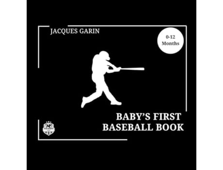 Livro Babys First Baseball Book Black and White High Contrast Baby Book 0-12 Months on Baseball de Jacques Garin (Inglês)
