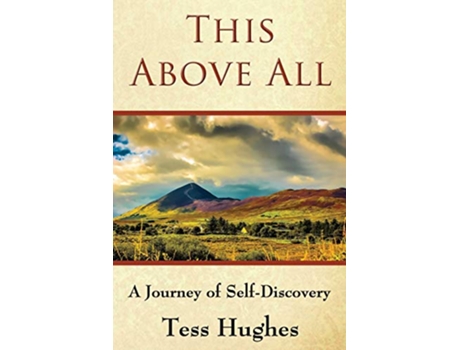 Livro This Above All A Journey of SelfDiscovery de Tess Hughes (Inglês)