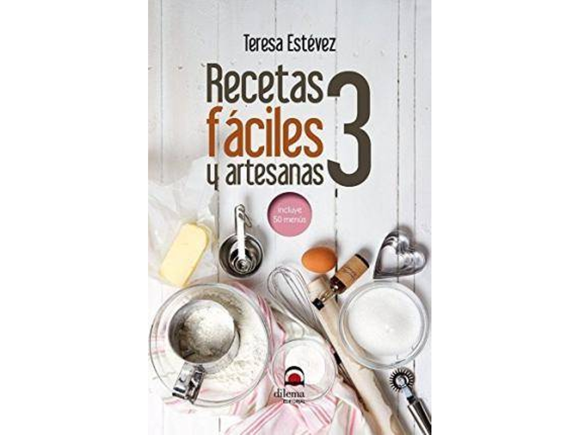 Livro Recetas Fáciles Y Artesanas 3 de Teresa Estévez Díaz (Espanhol)