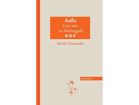 Livro Aaïla livre trois Le Narönggath French Edition de Alcide Demarchi (Francês - Capa Dura)