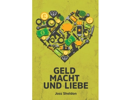 Livro Geld Macht Und Liebe De Joss Sheldon (alemão)