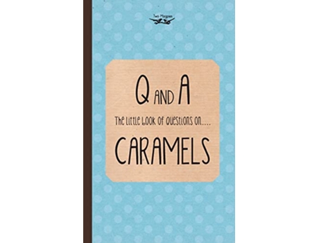 Livro The Little Book of Questions on Caramels Q A Series de Two Magpies Publishing (Inglês)