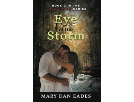 Livro Eye of the Storm Book 2 in the Caddo Bend Series de Mary Dan Eades (Inglês)