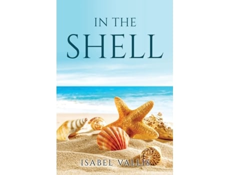 Livro In The Shell De Isabel Vallis (inglês)