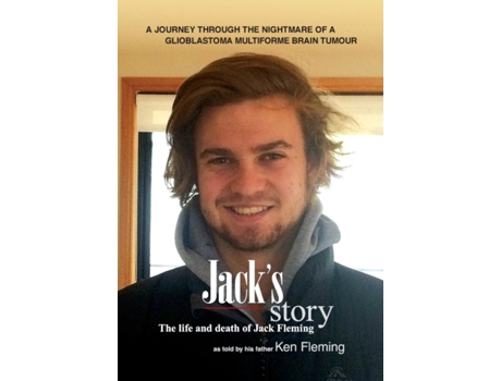 Livro Jack's Story: A journey through the nightmare of a glioblastoma multiforme brain tumour Ken Fleming (Inglês)