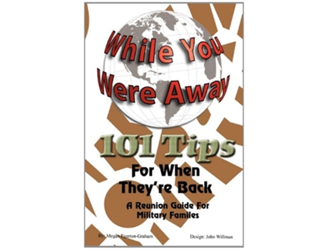 Livro While Your Were Away 101 Tips For When Theyre Back A Military Family Reunion Handbook de Megan Jane EgertonGraham (Inglês)