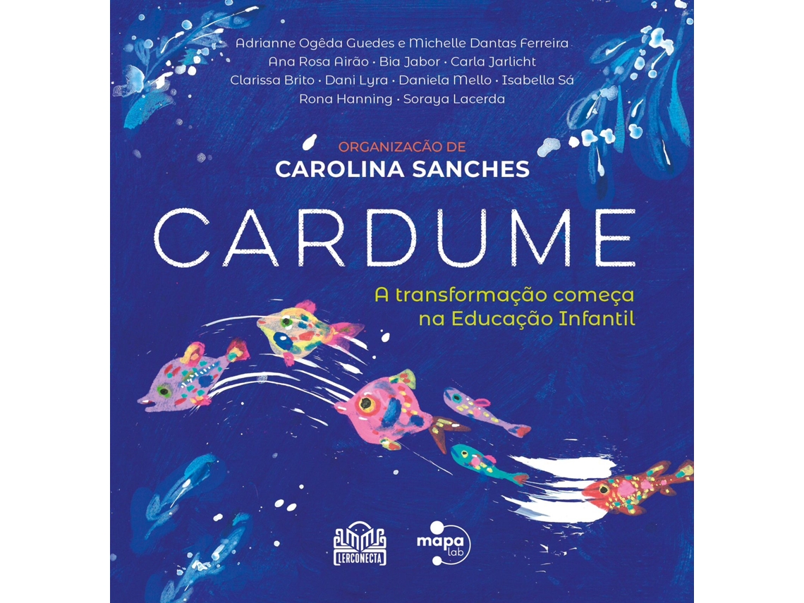 Livro Cardume A Transformação Começa Na Educação Infantil De Adrianne Ogêda Guedes (português Do Brasil)