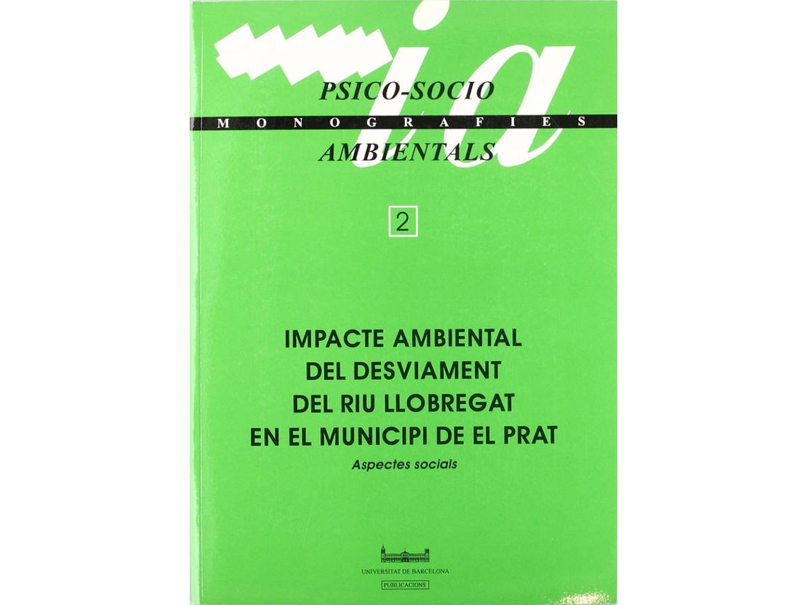 Livro Impacte Ambiental Del Desviament Del Riu Llobregat En El Municipi De El Prat. Aspectes Socials de Sergi Pertegàs