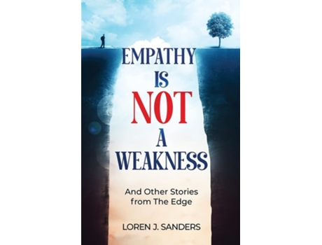 Livro Empathy Is Not A Weakness And Other Stories from The Edge de Loren J Sanders (Inglês)