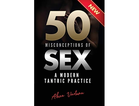 Livro 50 Misconceptions of Sex A Modern Tantric Practice de Alexa Vartman (Inglês)