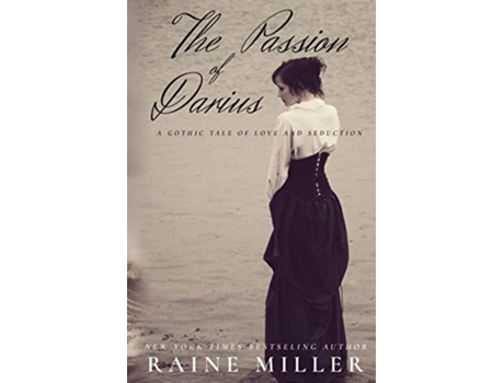 Livro The Passion of Darius A Gothic Tale of Love and Seduction de Raine Miller (Inglês)