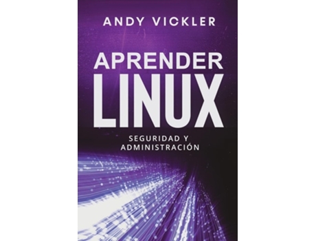 Livro Aprender Linux Seguridad y administración de Andy Vickler (Espanhol)