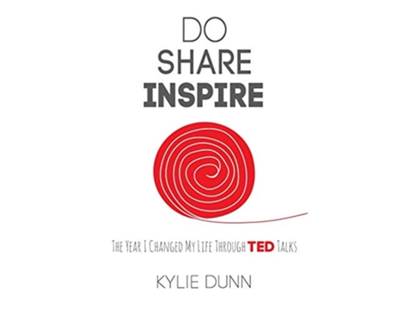 Livro Do Share Inspire The Year I Changed My Life Through TED Talks de Kylie Dunn (Inglês)