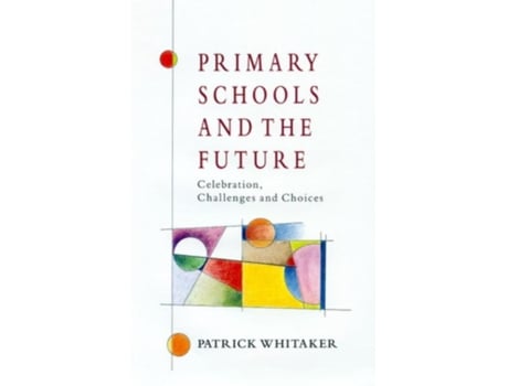 Livro Primary Schools And The Future De Whitaker (inglês)