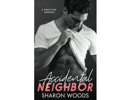 Livro Accidental Neighbor de Sharon Woods (Inglês)