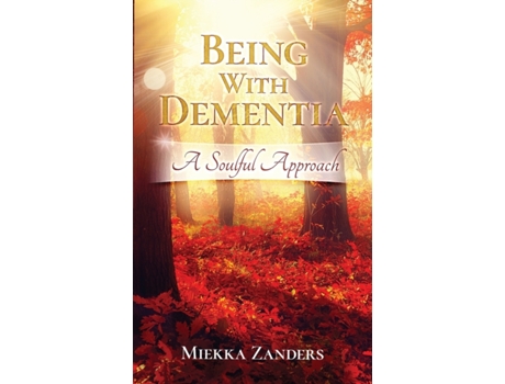 Livro Being With Dementia: A Soulful Approach Miekka Zanders (Inglês)