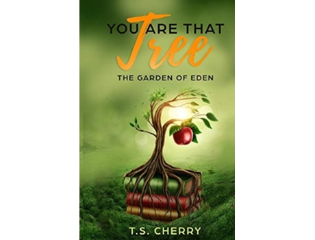 Livro You Are That Tree The Garden Of Eden De Ts Cherry (inglês)