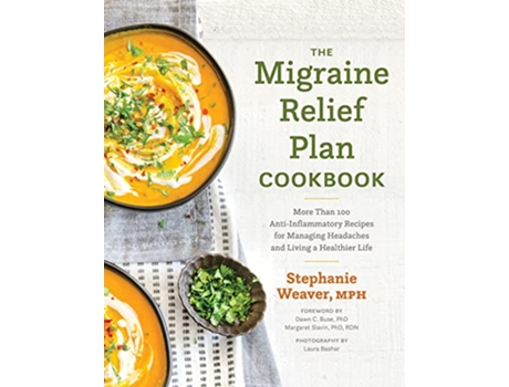 Livro Migraine Relief Plan Cookbook de Stephanie Weaver (Inglês - Capa Dura)