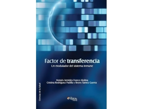 Livro Factor De Transferencia. Un Modulador Del Sistema Inmune De Moises Armides Franco Molina, Cristina Rodriguez Padilla Et Al. (espanhol)
