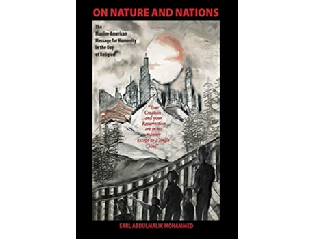 Livro On Nature and Nations The MuslimAmerican Message for Humanity in the Day of Religion de Earl Abdulmalik Mohammed (Inglês)