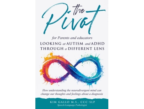 Livro The Pivot for parents and educators Looking at Autism and ADHD through a different lens de Kim Gallo (Inglês)