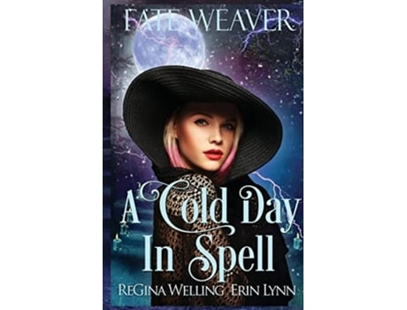 Livro A Cold Day In Spell De Regina Welling E Erin Lynn (inglês)